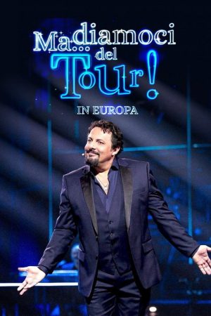 Ma… Diamoci del tour! In Europa (2025) poster