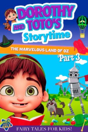 Dorothy and Toto’s Storytime: The Marvelous Land of Oz Part 3 (2022) poster