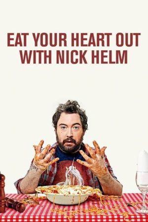 Eat Your Heart Out with Nick Helm (2021) poster