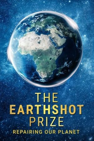 The Earthshot Prize: Repairing Our Planet (2021) poster