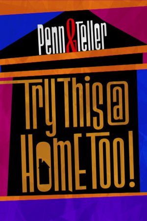 Penn & Teller: Try This at Home Too (2020) poster