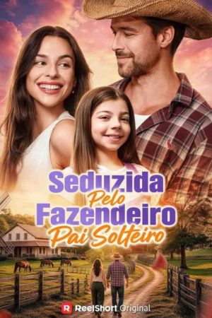 Seduzida por um Fazendeiro Pai Solteiro (2026) poster