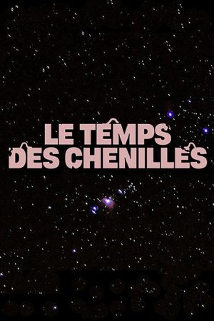 Le temps des chenilles (2016) poster
