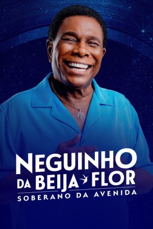Neguinho da Beija-Flor – Soberano da Avenida (2025) poster