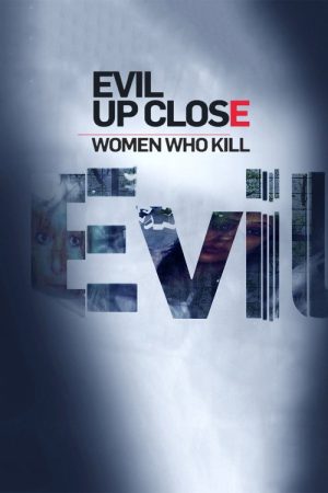 Evil Up Close: Women Who Kill (2020) poster