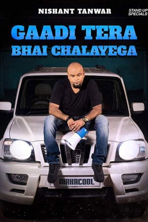 Nishant Tanwar: Gaadi Tera Bhai Chalayega (2019) poster