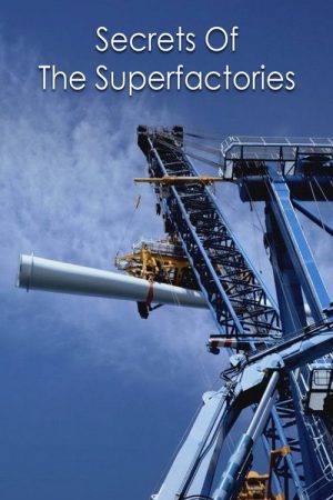 Secrets of the Superfactories (2019) poster