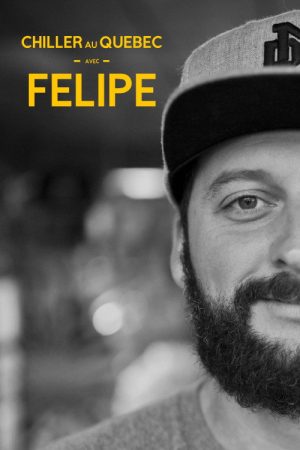 Chiller au Québec avec Félipé (2018) poster