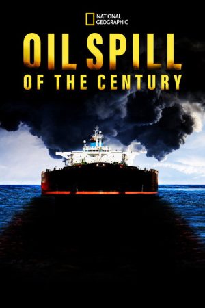 Oil Spill of The Century (2018) poster