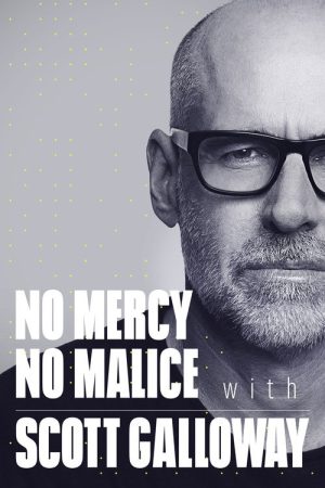 No Mercy, No Malice with Scott Galloway (2022) poster