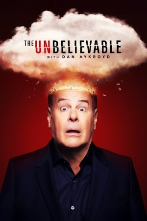 The UnBelievable with Dan Aykroyd (2023) poster