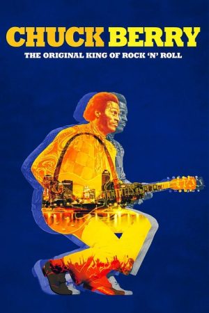 Chuck Berry: The Original King of Rock ‘n’ Roll (2018) poster