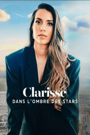Clarisse : Dans l’ombre des stars (2025) poster