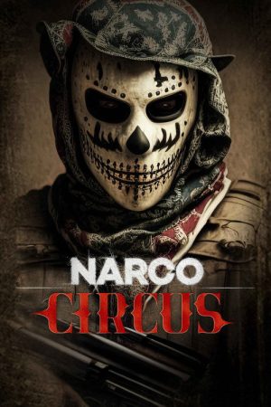 Narco Circus (2023) poster