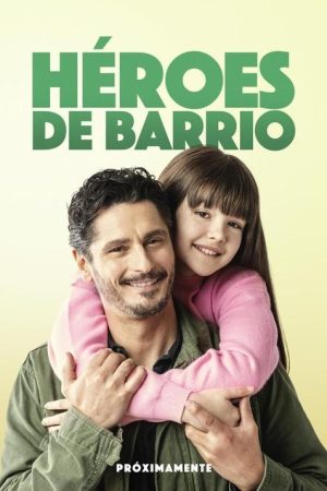Héroes de barrio (2022) poster