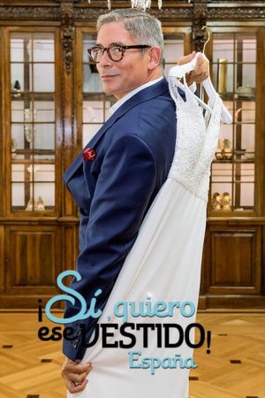 ¡Sí, quiero ese vestido! España (2018) poster