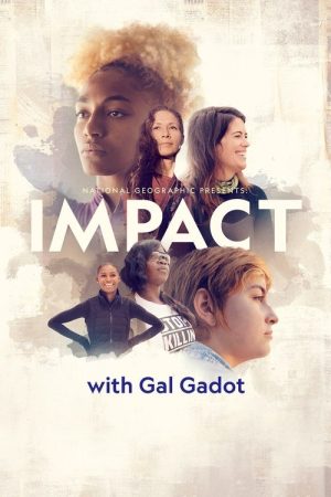 National Geographic Presents: IMPACT with Gal Gadot (2021) poster