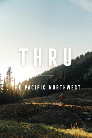 THRU: The Pacific Northwest (2022) poster