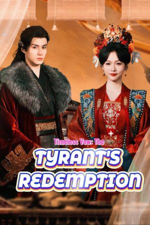 Timeless Vow: The Tyrant’s Redemption (2025) poster