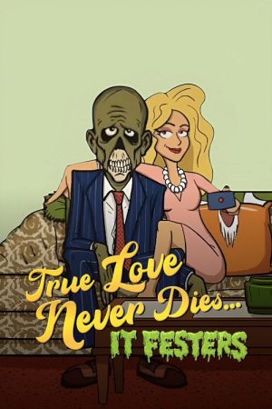 True Love Never Dies… It Festers (2025) poster