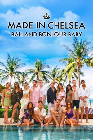 Made in Chelsea: Bali and Bonjour Baby (2022) poster