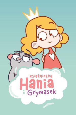 Księżniczka Hania i Grymasek (2017) poster