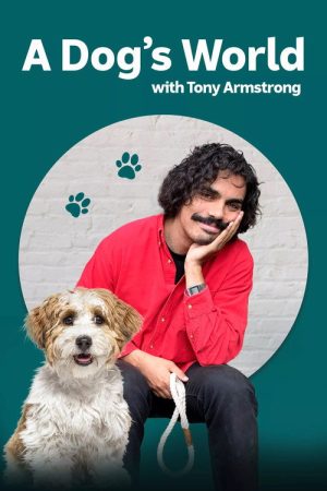 A Dog’s World with Tony Armstrong (2022) poster