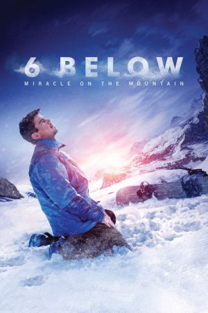 6 Below: Miracle on the Mountain (2017) poster