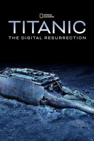 Titanic: The Digital Resurrection (2025) poster