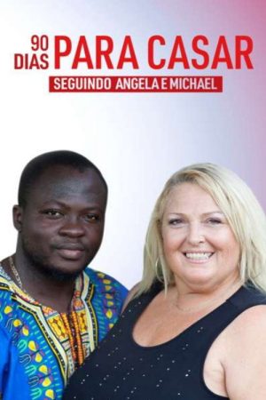 90 Dias Para Casar: Seguindo Angela e Michael (2022) poster