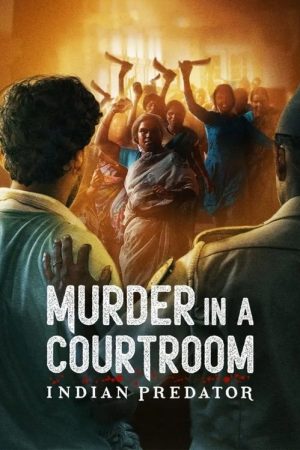 Indian Predator: Murder in a Courtroom (2022) poster
