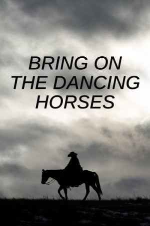 Bring on the Dancing Horses (2023) poster