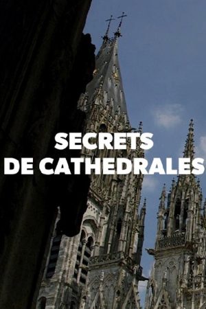 Secrets de cathédrales (2018) poster