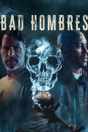Bad Hombres (2025) poster