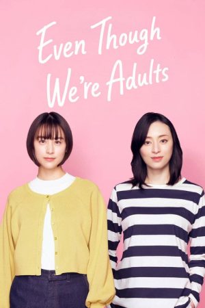 Even Though We’re Adults (2025) poster