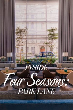 Inside the Four Seasons: Park Lane (2025) poster