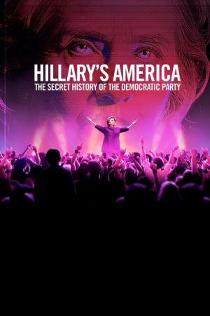 Hillary’s America: The Secret History of the Democratic Party (2016) poster