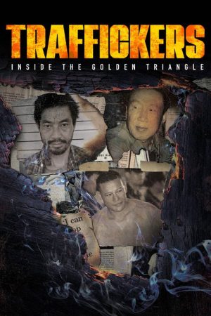 Traffickers: Inside The Golden Triangle (2021) poster