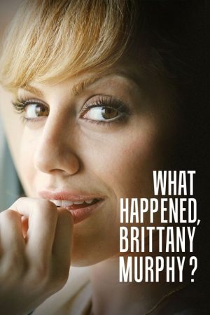 What Happened, Brittany Murphy? (2021) poster