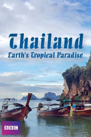 Thailand: Earth’s Tropical Paradise (2017) poster