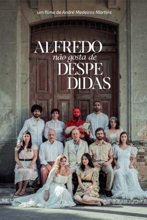 Alfredo Doesn’t Like Goodbyes (2018) poster