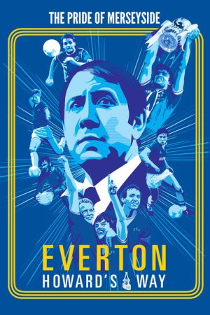 Everton: Howard’s Way (2019) poster