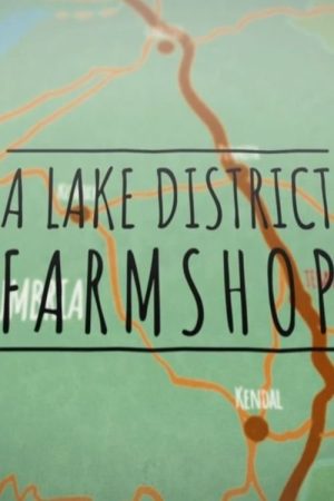 A Lake District Farm Shop (2021) poster