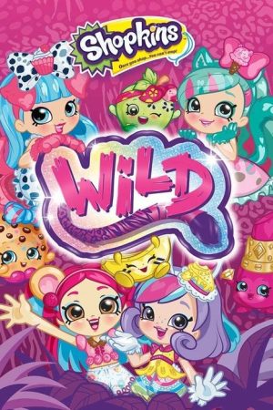Shopkins: Wild (2018) poster
