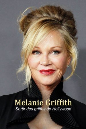 Melanie Griffith – Die Frau, die Hollywood überlebte (2026) poster