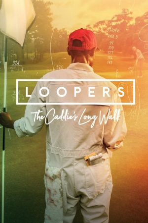 Loopers: The Caddie’s Long Walk (2019) poster