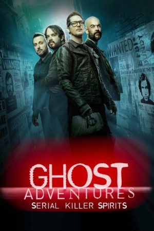 Ghost Adventures: Serial Killer Spirits (2019) poster