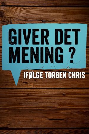 Giver det mening ifølge Torben Chris (2016) poster
