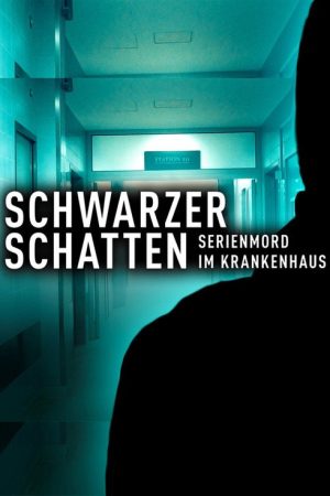 Schwarzer Schatten – Serienmord im Krankenhaus (2021) poster