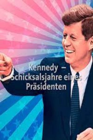 Kennedy – Schicksalsjahre eines Präsidenten (2023) poster